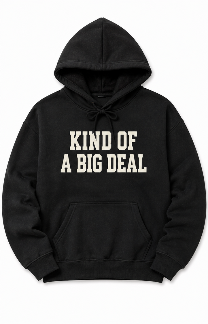 Big Deal Hoodie